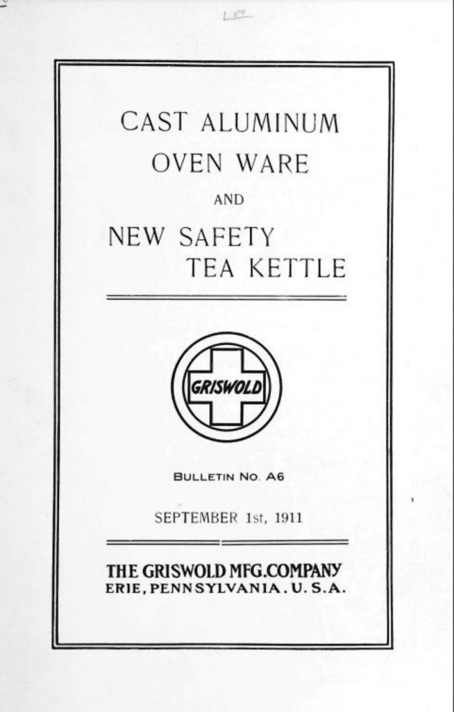 Cover page of Griswold Bulletin A6 dated September 1, 1911 Cast Aluminum Oven Ware and New Safety Tea Kettle